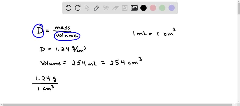 Solved A Liquid In The Lab Has A Density Of 1 24g Cm3 What Is The Mass In Grams Of 254 Ml Of The Liquid Make Show Work Clear