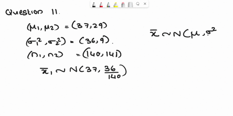 question-11-4p6s-givcn-two-normally-distributed-populations-with-means-a-wz-37291-and-variances-ajoj-36-91-respcctively-what-is-the-probablllty-that-samples-of-slze-n-140-and-nz-141-will-ylc-00617