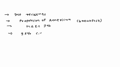 the-united-states-has-over-310-million-residents-suppose-that-you-want-to-estimate-the-proportion-of-americans-who-ate-breakfast-this-morning-to-within-a-margin-of-error-of-3-percentage-poin-41844