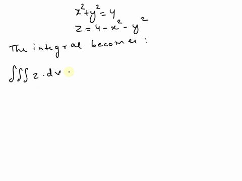 1use-cylindrical-coordinates-to-calculate-the-triple-integral-of-z-dv-where-w-is-the-solid-region-bounded-above-vy-the-plane-xyz8-below-by-the-paraboloid-z4-x2-y2-and-inside-rhe-cylinder-x2y-81788