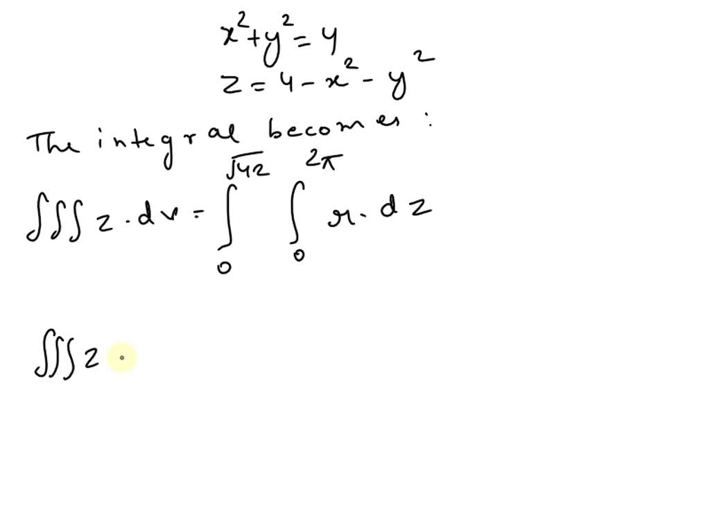 SOLVED Use cylindrical coordinates to calculate the triple integral of
