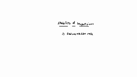 explain-the-influence-of-sedimentation-rate-particle-size-and-dispersion-properties-on-the-stability-of-the-suspensions-19028