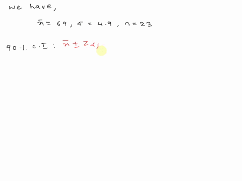 you-measure-23-watermelons-weights-and-find-they-have-a-mean-weight-of-69-ounces-assume-the-population-standard-deviation-is-49-ounces-based-on-this-construct-a-90-confidence-interval-for-th-72406