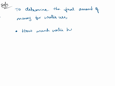 on-the-water-bill-typically-the-following-is-listed-to-determine-the-final-amount-of-money-owed-for-water-use-what-data-must-be-input-what-computations-must-be-used-to-process-the-data-that-82754