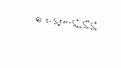 suppose-f-xy-z-p-1-x2y2z2-and-w-is-the-bottom-half-of-a-sphere-of-radius-5-enter-as-rho-as-phi-and-as-theta-a-as-an-iterated-integral-zzz-w-f-dv-z-b-a-z-d-c-z-f-e-ddd