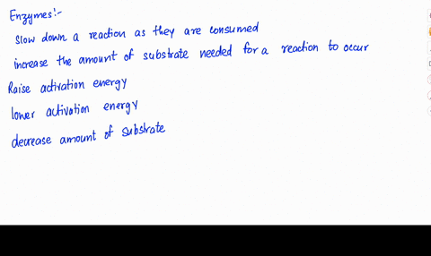 enzymes-slow-down-a-reaction-as-they-are-consumed-increase-the-amount-of-substrate-needed-for-a-reaction-to-occur-ralse-the-activation-energy-needed-for-a-reaction-to-occur-lower-the-activat-63297