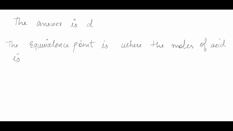 which-of-the-following-is-true-0-atthe-equivalence-point-the-ph-is-always-7-an-indicator-is-not-ph-sensitive-8-none-of-these-is-true-the-equivalence-point-is-where-the-moles-of-acid-equals-t-68735