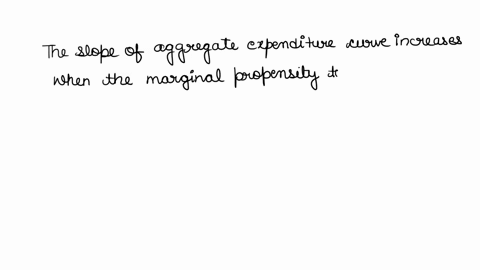 question-30-06-points-the-slope-of-the-aggregate-expenditure-curve-increases-when-the-marginal-propensity-to-consume-or-the-marginal-propensity-to-import-1-increasesdecreases-2decreasesincre-56697