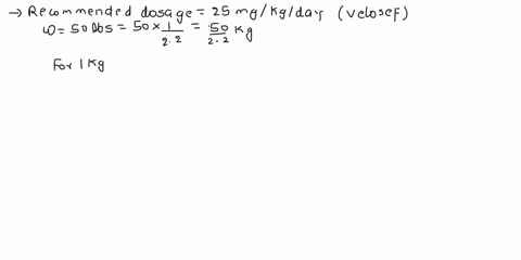 the-recommended-pediatric-dosage-of-velosef-is-25mgkgday-what-is-the-daily-dose-in-mg-for-a-child-weighing-50-lbs-the-stock-vial-of-velosef-is-labeled-215mgml-how-many-ml-would-be-given-in-a-16292