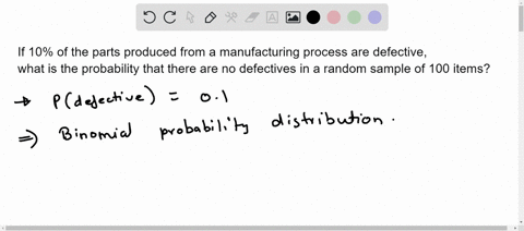 if-10-of-the-parts-produced-from-a-manufacturing-process-are-defective-what-is-the-probability-that-there-are-no-defectives-in-a-random-sample-of-100-items-47388