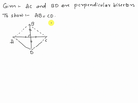 given-ac-and-bd-are-perpendicular-bisectors-prove-ab-dc-hint-prove-pair-of-triangles-congruent-first-53724