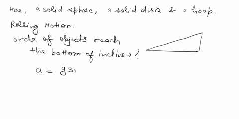 question-17-4pts-consider-tne-tollowing-three-objects-each-of-lhe-5llie-ass-and-radius-1a-solid-sphere-solid-disk-3-roop-nli-tnrce-he-releayud-tom-rust-atthe-top-ofan-inclined-plane-the-thre-38994