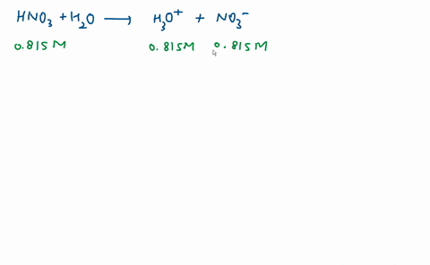 what-is-the-concentration-of-h3o-in-a-solution-of-0815-m-hno3-53399