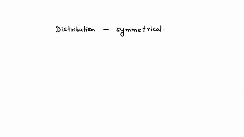 if-a-distribution-is-symmetrical-then-select-one-a-mean-median-mode-b-median-mean-mode-c-mean-mode-median-d-mean-median-mode-44957