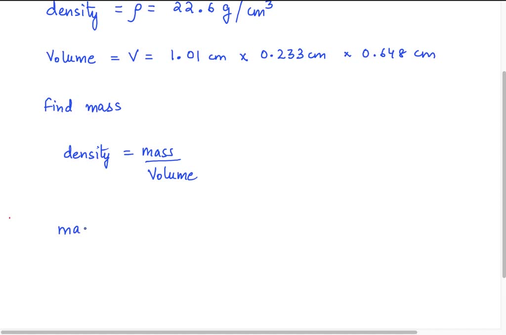'Osmium has a density of 22.6 g/cm3 . The mass of a block of osmium
