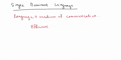 having-a-single-dominant-language-can-provide-a-less-efficient-economic-activities-b-more-efficient-economic-activities-plays-no-role-in-relation-to-economic-activity-d-none-of-the-above-58734
