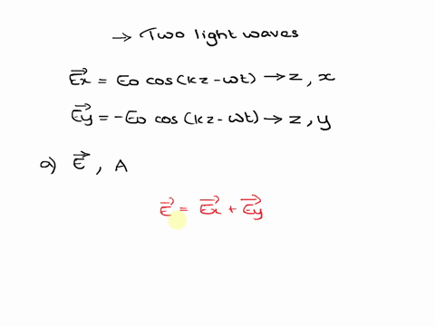 81-two-light-waves-ex-eo-coskz-t-and-ey-eo-coskz-wt-overlap-in-space_-show-that-the-resultant-is-linear-light-and-determine-its-amplitude-and-tilt-angle-0-44218
