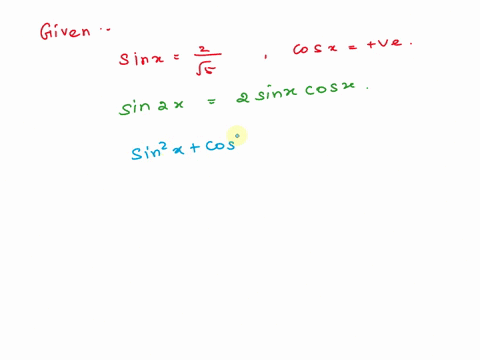 use-the-following-information-to-determine-sin2x-sinx2sqrt5-and-cosx-is-positive-81842
