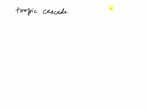 an-example-of-a-trophic-cascade-in-ecology-involves-_________-where-__________-benefit-from-the-presence-of-an-upper-level-consumer-mollusks-sea-stars-seaweed-otters-otters-seaweeds-humans-o-46606