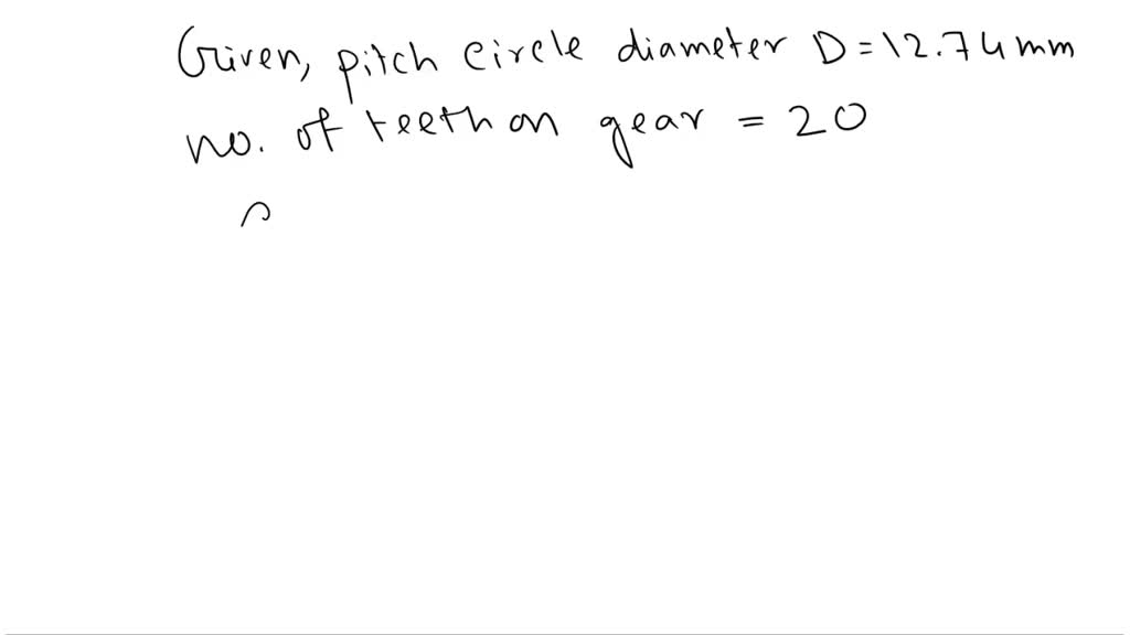 SOLVED A spur gear has pitch circle diameter D and number of teeth T