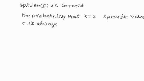 11-which-of-the-following-is-not-true-about-a-continuous-random-variable-x-a-x-has-an-infinite-set-of-possible-values-b-the-area-under-the-probability-density-function-pdf-curve-represents-p-89759