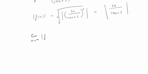 test-the-series-below-for-convergence-using-the-root-test-3n-10n-5-n-1-the-limit-of-the-root-test-simplifies-to-lim-ifn-where-fn-the-limit-is-enter-00-for-infinity-if-needed-based-on-this-th-81202