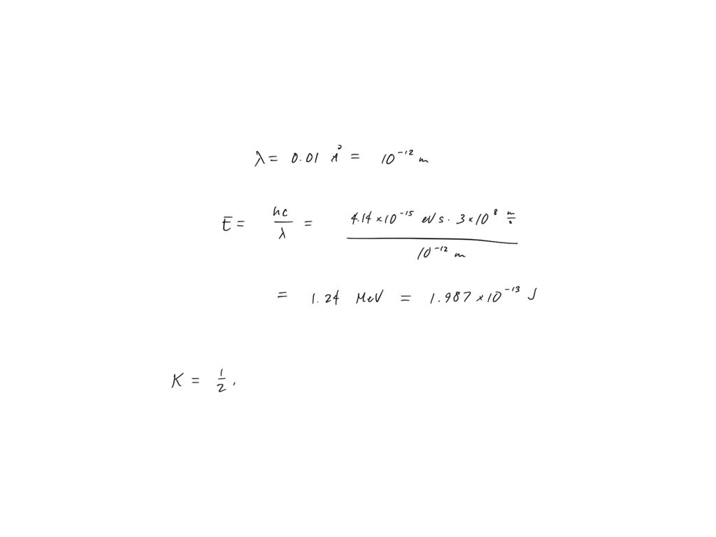 SOLVED 5. Calculate the photon energy (in joules) of an Xray with