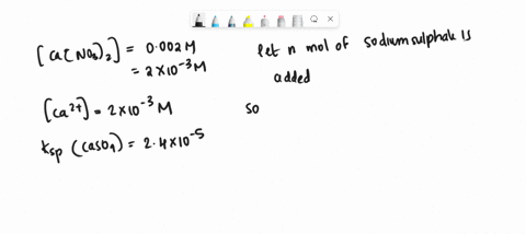 12-what-is-the-maximum-amount-of-sodium-sulfate-that-can-be-added-to-100-l-of-00020-m-cano32-before-precipitation-of-caleium-sulfate-begins-ksp-24-10-for-caleium-sulfate-90702