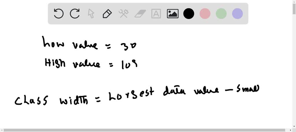 SOLVED: Determine class width assuming you want 5 (five) classes. Write ...