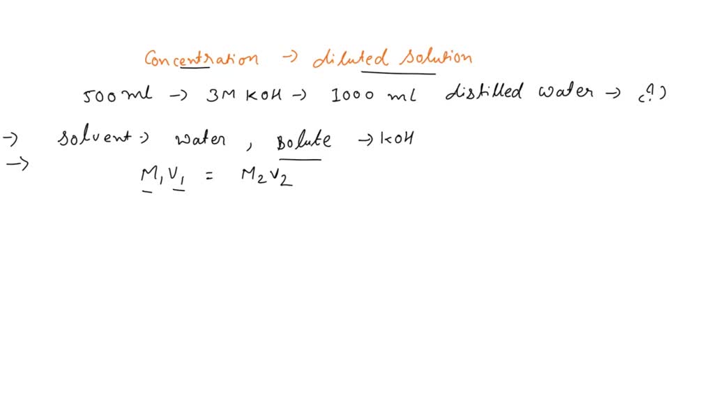 SOLVED You have 500 mL of a 3 M KOH solution. You add 1000 mL of