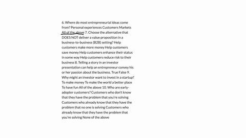 6where-do-most-entrepreneurial-ideas-come-from-personal-experiences-customers-markets-all-of-the-above-7choose-the-alternative-that-does-not-deliver-a-value-proposition-in-a-business-to-busi-29487