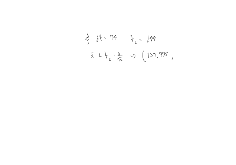 assume-simple-random-sampling-calculate-the-95-confidence-interval-estimate-for-the-population-mean-for-each-of-the-following-n1600-b-n1625-n4200-n-80-n-70-n-150-5-10-8-64-128-x142-x2323-x56-61413