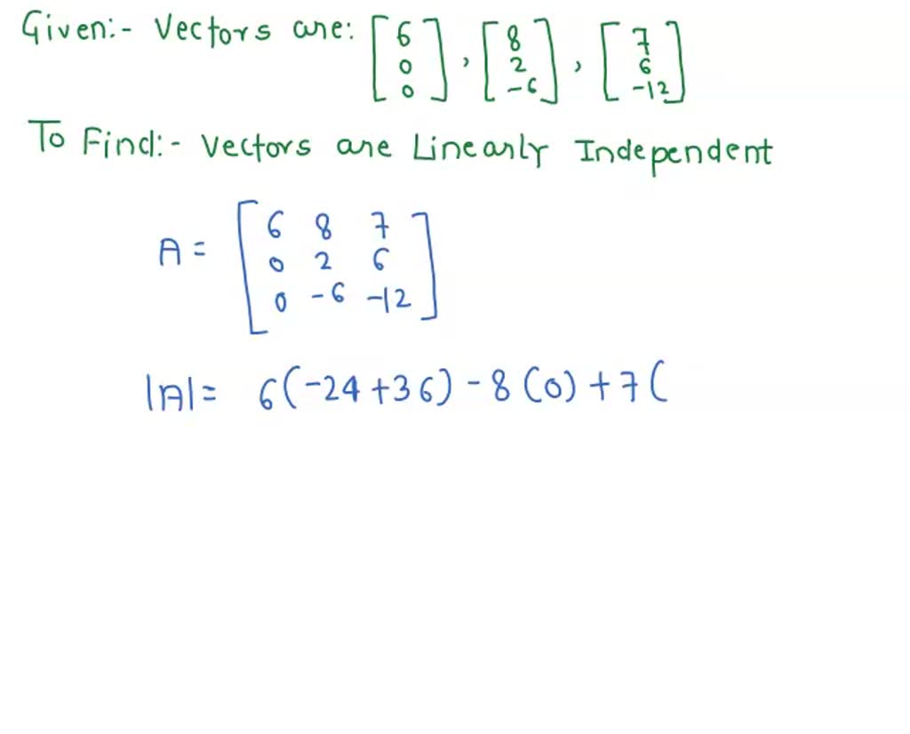 SOLVED: 1.) Determine if the vectors are linearly independent Justify ...