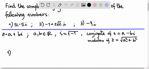 find the complex conjugate and modulus of z 5 10i the conjugate of z is ...