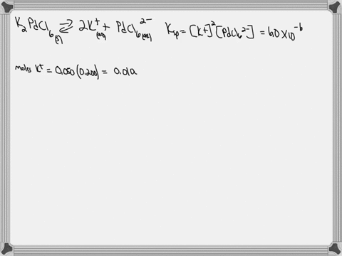 the-solubility-product-constant-ksp-for-k2pdcl6-is-60x-10-6-kzpdcl6-e-2k-pdcl6-2-what-is-the-k-concentration-when-50-ml-of0200-m-kcl-are-mixed-with-50-ml-of01-m-pdcl6-2-a0065-m-b-0022m-c0025-54692