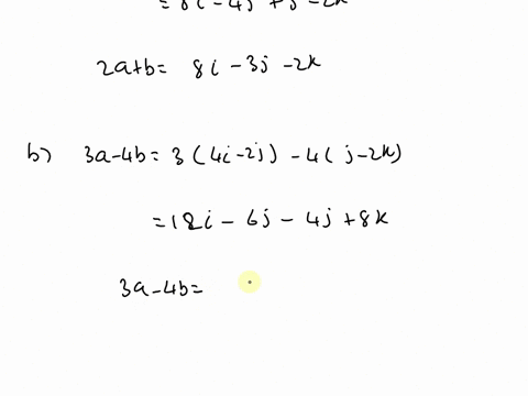 given-the-vectors-a-4i-2j-and-b-j-2k-find-a-2a-b-b-3a-4b-c-a-b-d-ia-bl-ea-b-and-f-the-direction-of-a-74925