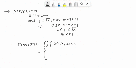 find-the-mass-and-the-center-of-mass-of-the-solid-e-with-the-given-density-function-xyz-e-lies-under-the-plane-z-1-x-y-and-above-the-region-in-the-xy-plane-bounded-by-the-curves-yx-y0-and-x1-38847