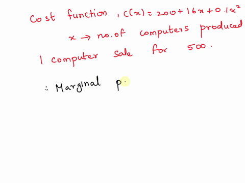the-cost-of-producing-a-brand-of-computer-is-given-by-this-function-cx20016x01x2-where-x-is-the-number-of-computers-produced-if-the-computers-sell-for-500-each-and-1000-are-produced-and-sold-63712