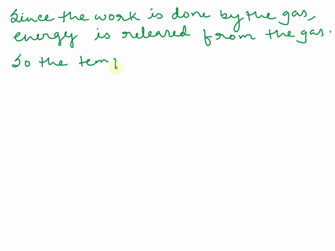 2-while-doing-500-of-work-an-idea-gas-expands-adiabatically-to-15-times-its-initial-volume_-a-does-the-temperature-of-the-gas-increase-remain-the-same-or-decrease-explain-your-answer-with-ma-09617