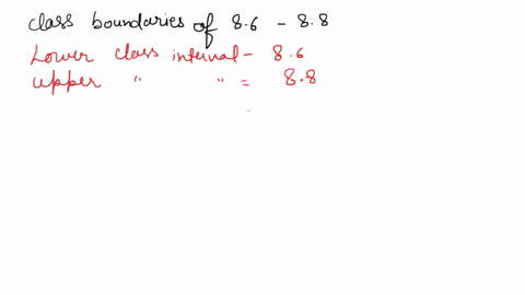 question-5-what-are-the-class-boundaries-for-the-class-86-88-855-885-85-89-865-875-0-8-9-80171