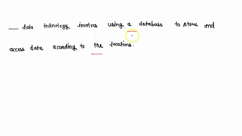 _____-data-technology-involves-using-a-database-to-store-and-access-data-according-to-the-locations-97055