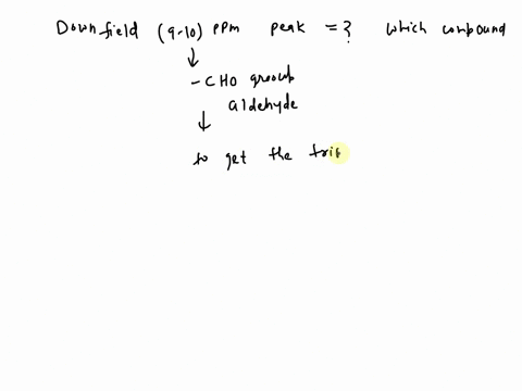 a-downfield-9-10-ppm-triplet-is-observed-in-the-1h-nmr-spectrum-of-a-ch3cch2ch3-b-c6hschzc0-c-4-ch3-2chc-0-d-1-ch3-3cc-0-e-c6hschzcch3-94992