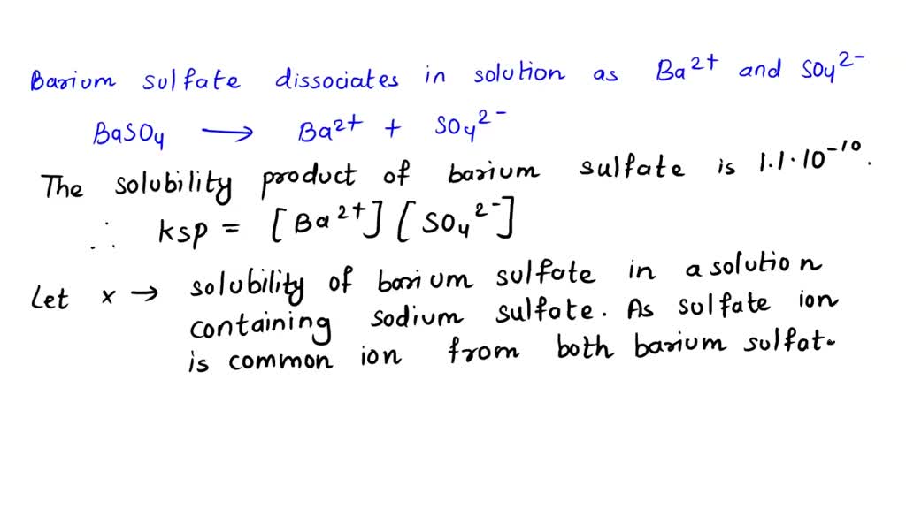 SOLVED 15 Estimate The Solubility Of Barium Sulfate In A 0 020 M