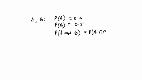 two-events-a-and-b-have-the-following-probabilities-p-a-04p-b-05and-p-a-and-b-03-find-p-b-and-ac-select-one-025-b-07-c-035-d-02-44869