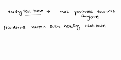 in-heating-liquids-in-a-test-tube-why-should-the-tube-not-be-pointed-to-anyone-while-it-is-being-heated-43182