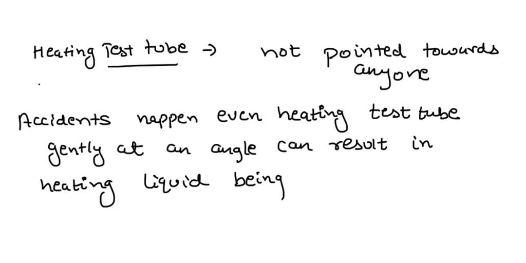 SOLVED In heating liquids in a test tube, why should the tube not be