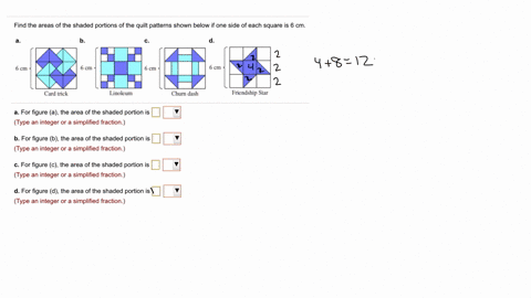 Shaded Patterns Problem Find the areas of the shaded portions of the quilt patterns...