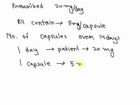 a-geriatric-patient-is-prescribed-200-mgday-for-alzheimers-diseasememantine-pills-are-available-in-500-mgcapsule-how-many-capsules-should-the-patient-be-taking-over-14-days-x-starting-amount-12832