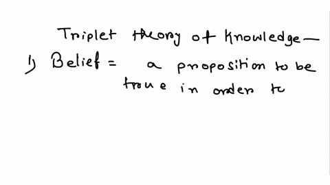 according-to-the-tripartite-theory-of-knowledge-which-of-the-following-are-singularly-sufficient-conditions-for-knowledge-a-justification-b-truth-c-belief-d-none-of-the-above-75362