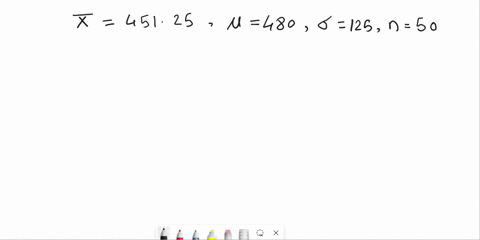 point-suppose-that-you-are-to-conduct-the-following-hypothesis-test-ho-h-480-480-assume-that-you-know-that-0-125_-n-50-x-45125-and-take-a-01-draw-the-sampling-distribution-and-use-it-to-dete-57652